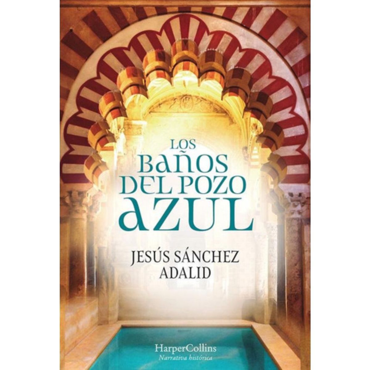 HARPERCOLLINS - Libro Los Baños Del Pozo Azul - Jesús Sánchez Adalid