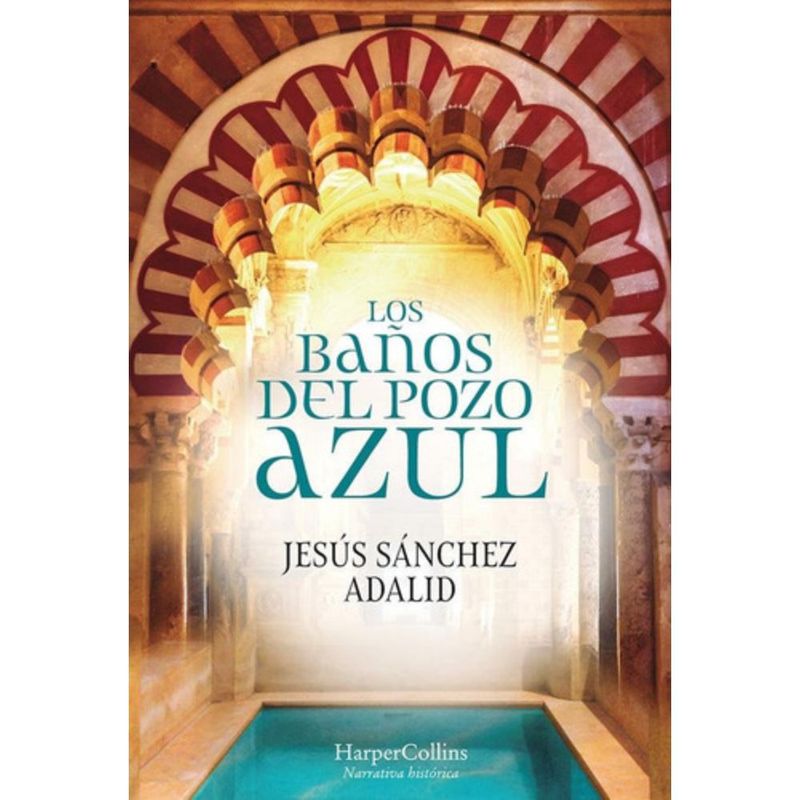 HARPERCOLLINS - Libro Los Baños Del Pozo Azul - Jesús Sánchez Adalid