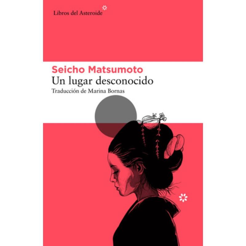 LIBROS DEL ASTEROIDE - Libro Un Lugar Desconocido - Seicho Matsumoto