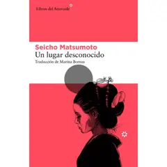 LIBROS DEL ASTEROIDE - Libro Un Lugar Desconocido - Seicho Matsumoto