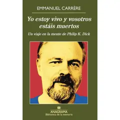 ANAGRAMA - Yo Estoy Vivo Y Vosotros Estáis Muertos - Emmanuel Carrère