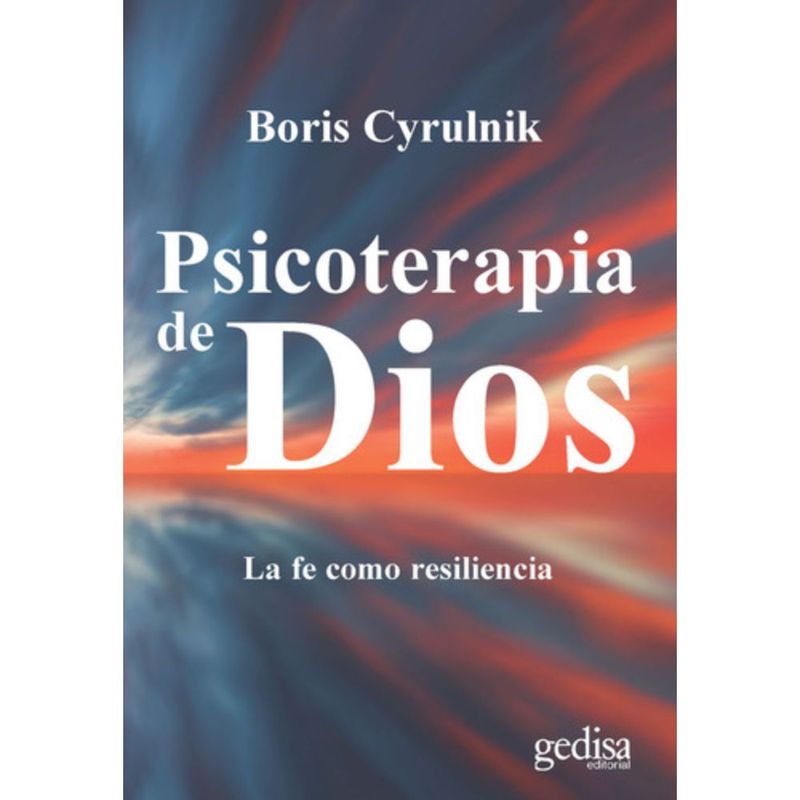 GEDISA - Libro Psicoterapia De Dios - Boris Cyrulnik - Gedisa