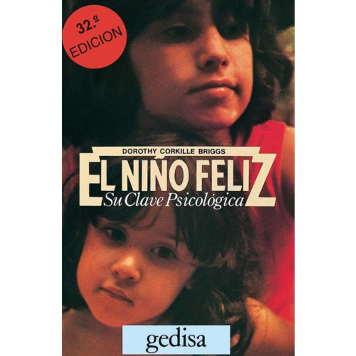 GEDISA - Libro El Niño Feliz - Dorothy Corkille Briggs - Gedisa