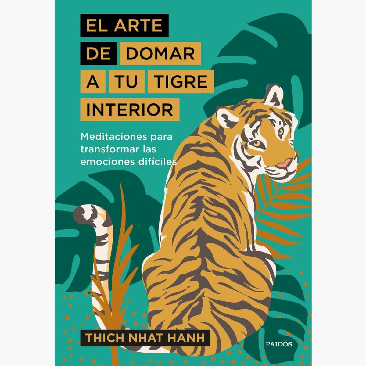 PAIDOS - El Arte De Domar A Tu Tigre Interior