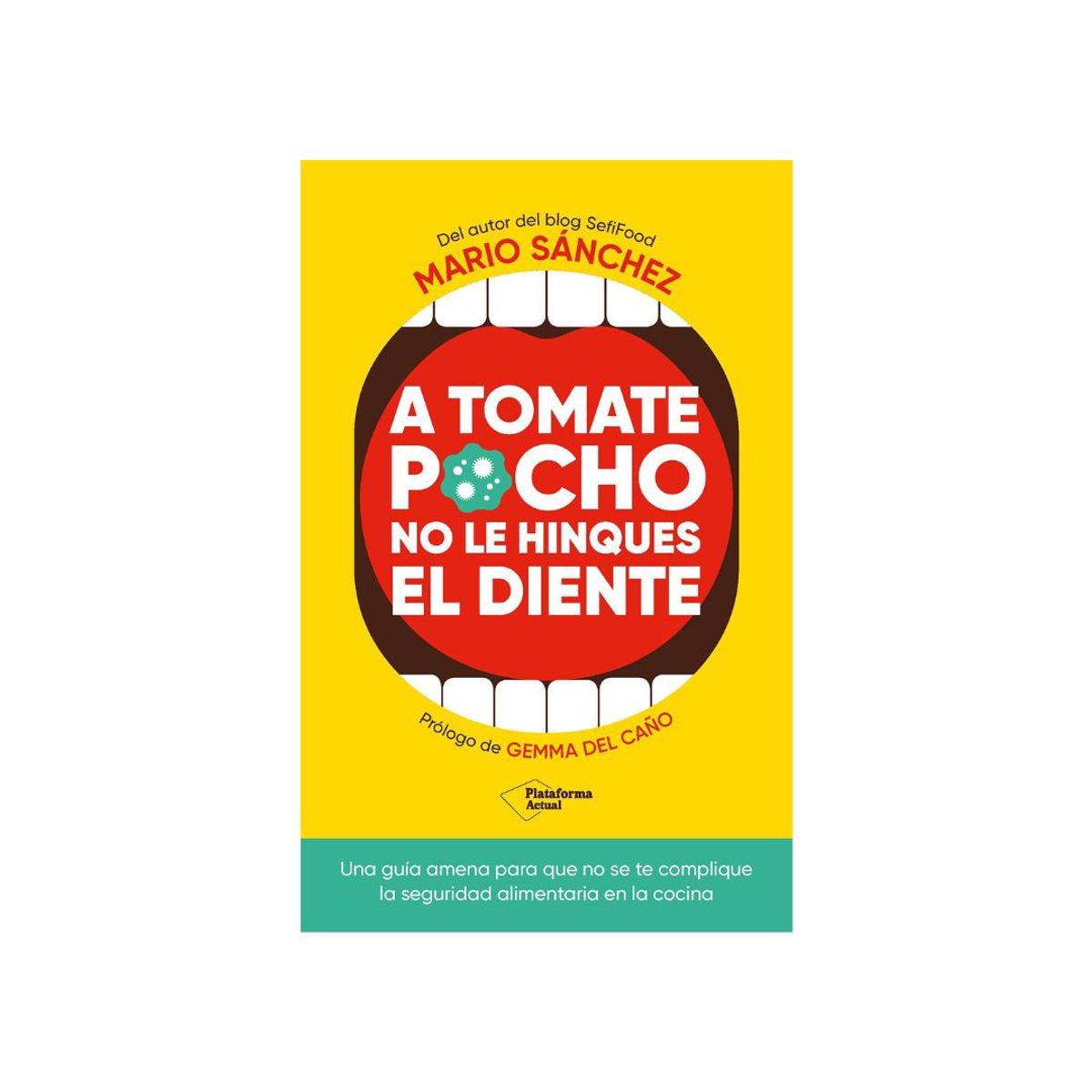 Plataforma Editorial - Libro A TOMATE POCHO NO LE HINQUES EL DIENTE