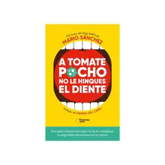 Plataforma Editorial - Libro A TOMATE POCHO NO LE HINQUES EL DIENTE