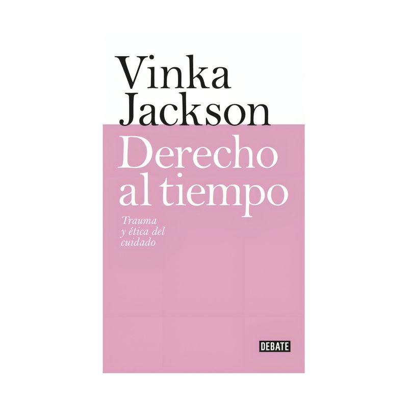 TOP10BOOKS - LIBRO DERECHO AL TIEMPO / VINKA JACKSON / DEBATE