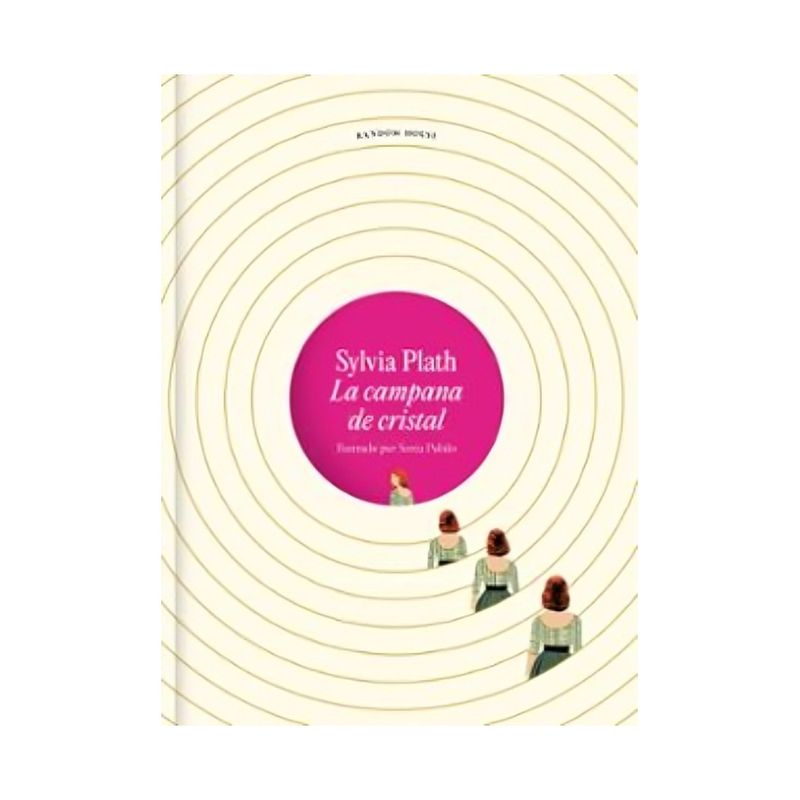 TOP10BOOKS - LIBRO LA CAMPANA DE CRISTAL. EDICIÓN ILUSTRADA / SYLVIA PLATH / RANDOM HOUSE