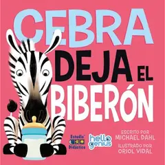EDIMAT LIBROS - Cebra Deja El Biberon -Hello Genius- Educa