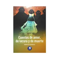 ZIG ZAG - Libro CUENTOS DE AMOR DE LOCURA Y DE MUERTE