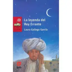 SM EDICIONES - La Leyenda Del Rey Errante- Laura Gallegos - Sm Editorial