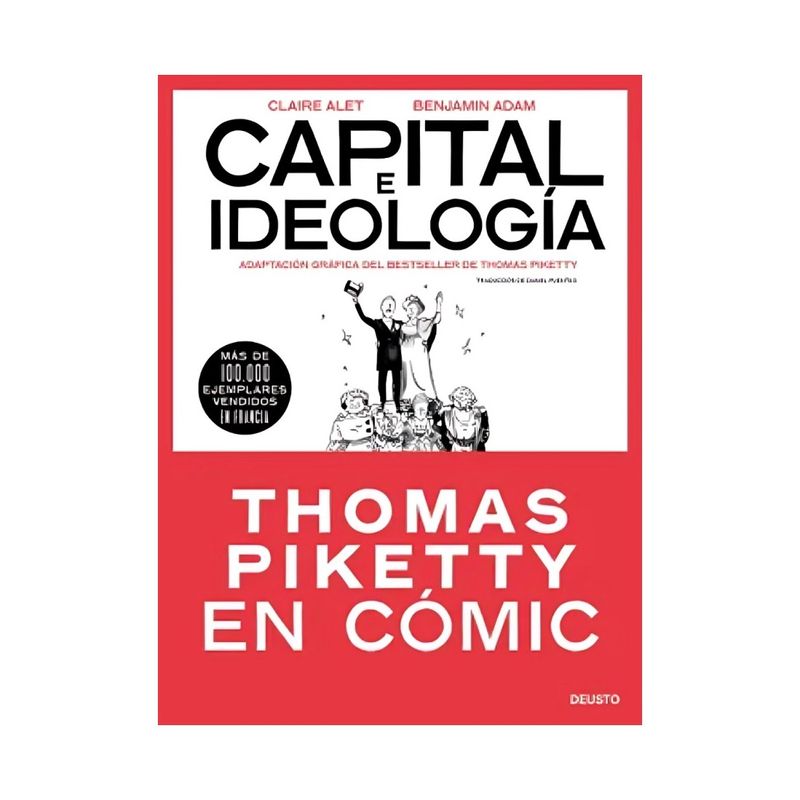 TOP10BOOKS - LIBRO CAPITAL E IDEOLOGÍA EN CÓMIC - THOMAS PIKETTY / CLAIRE ALET Y BENJAMIN AD