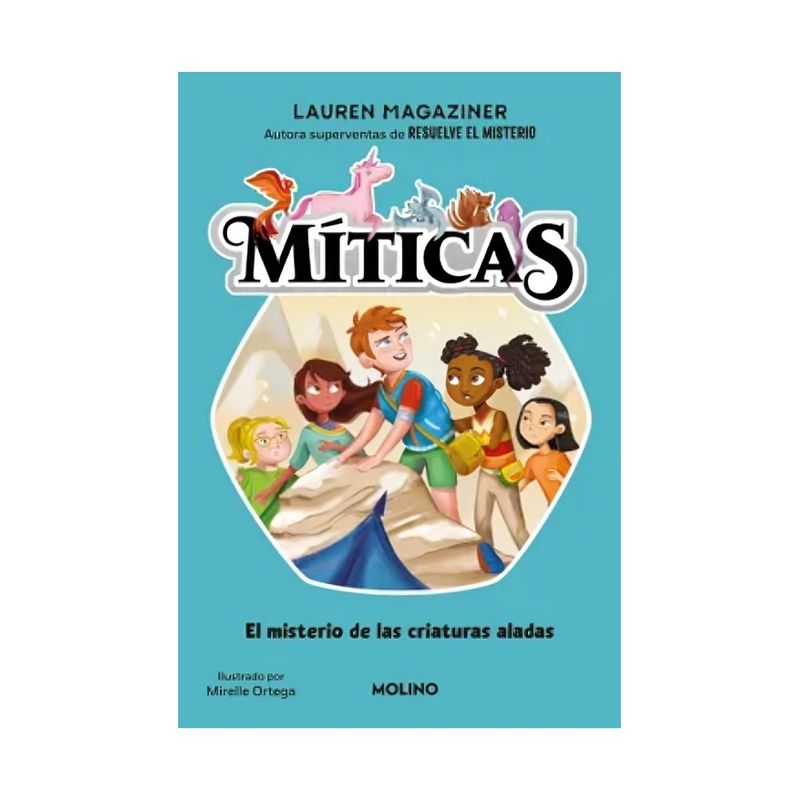 TOP10BOOKS - LIBRO MÍTICAS 2. EL MISTERIOS DE LAS CRIATURAS ALADAS / LAUREN MAGAZINER / MOLI