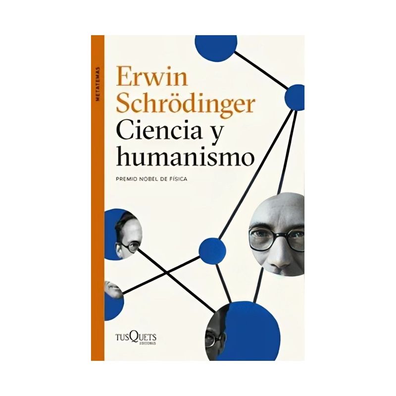 TOP10BOOKS - LIBRO CIENCIA Y HUMANISMO / ERWIN SCHRÖDINGER / TUSQUETS