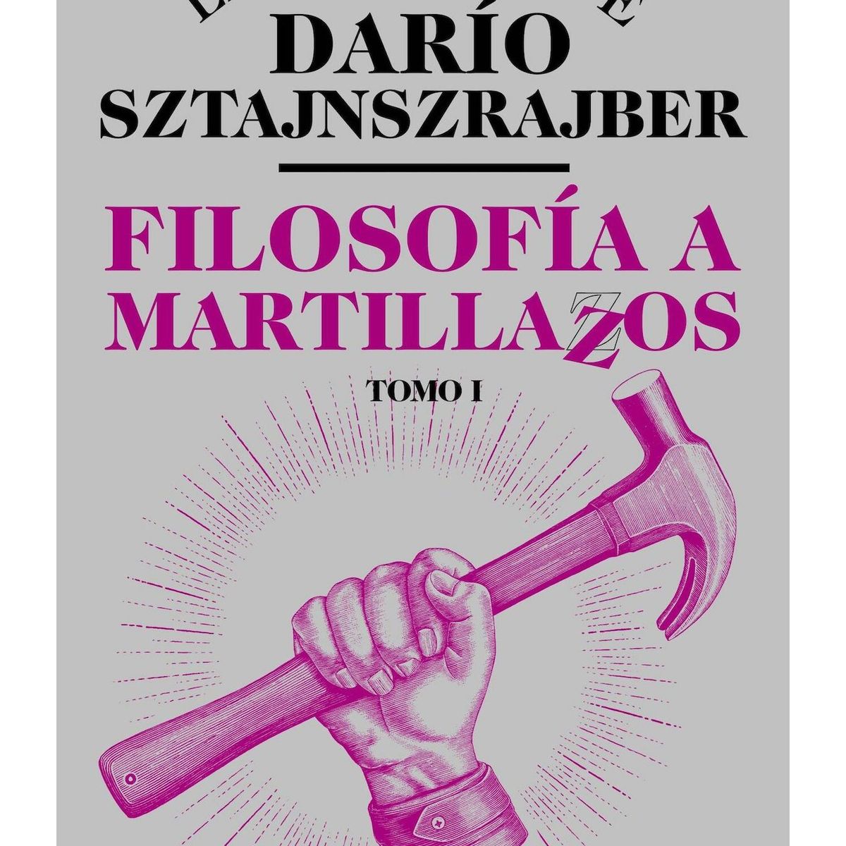 TOP10BOOKS - LIBRO Filosofía A Martillazos. Tomo1 - Filosofía A Martillazos. Tomo1