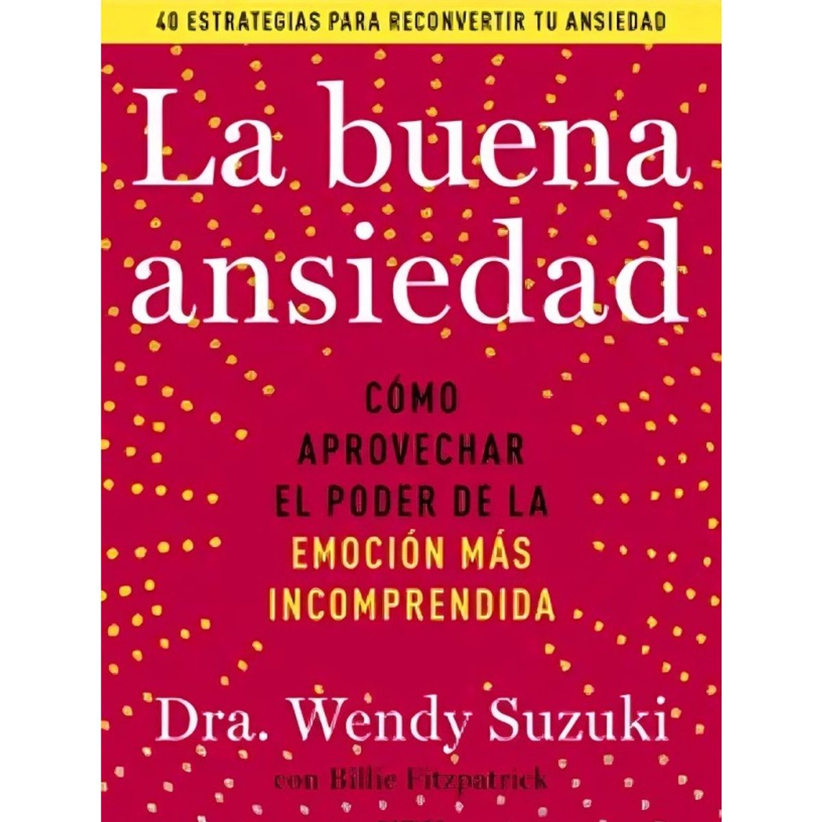 TOP10BOOKS - LIBRO La Buena Ansiedad - La Buena Ansiedad
