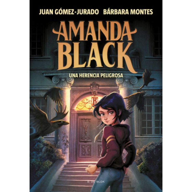 B DE BLOK - Amanda Black 1: Una Herencia Peligrosa - Juan Gómez Jurado