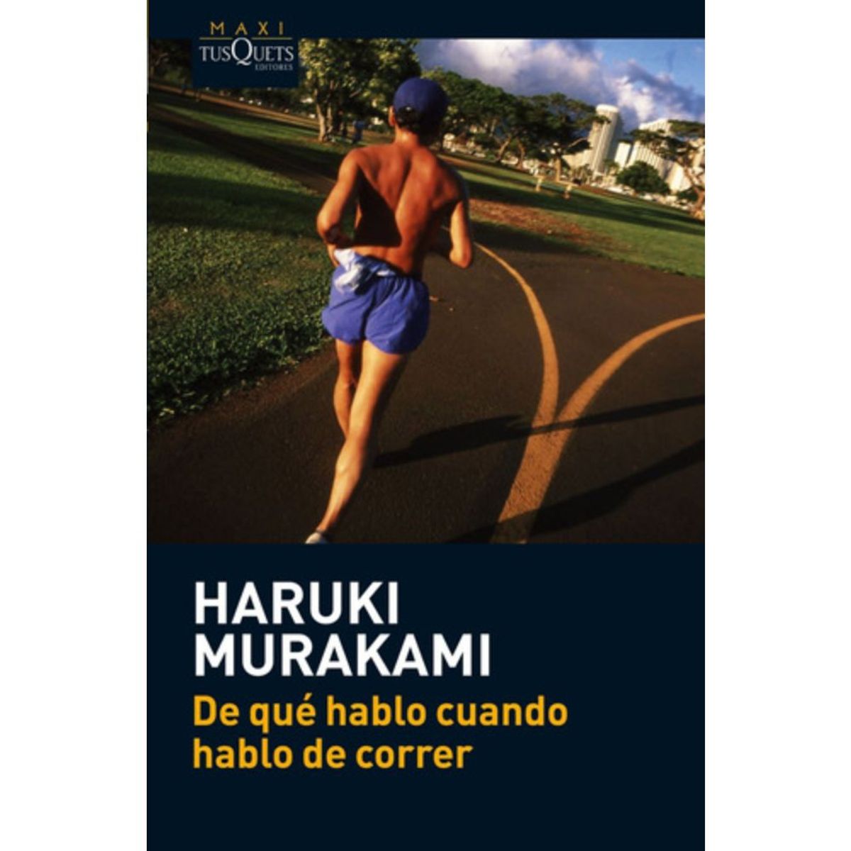 TUSQUETS - De Qué Hablo Cuando Hablo De Correr - Haruki Murakami