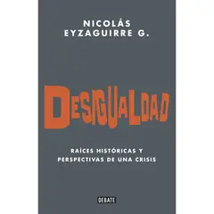 PENGUIN RANDOM HOUSE - LIBRO Desigualdad Eyzaguirre, Nicolás
