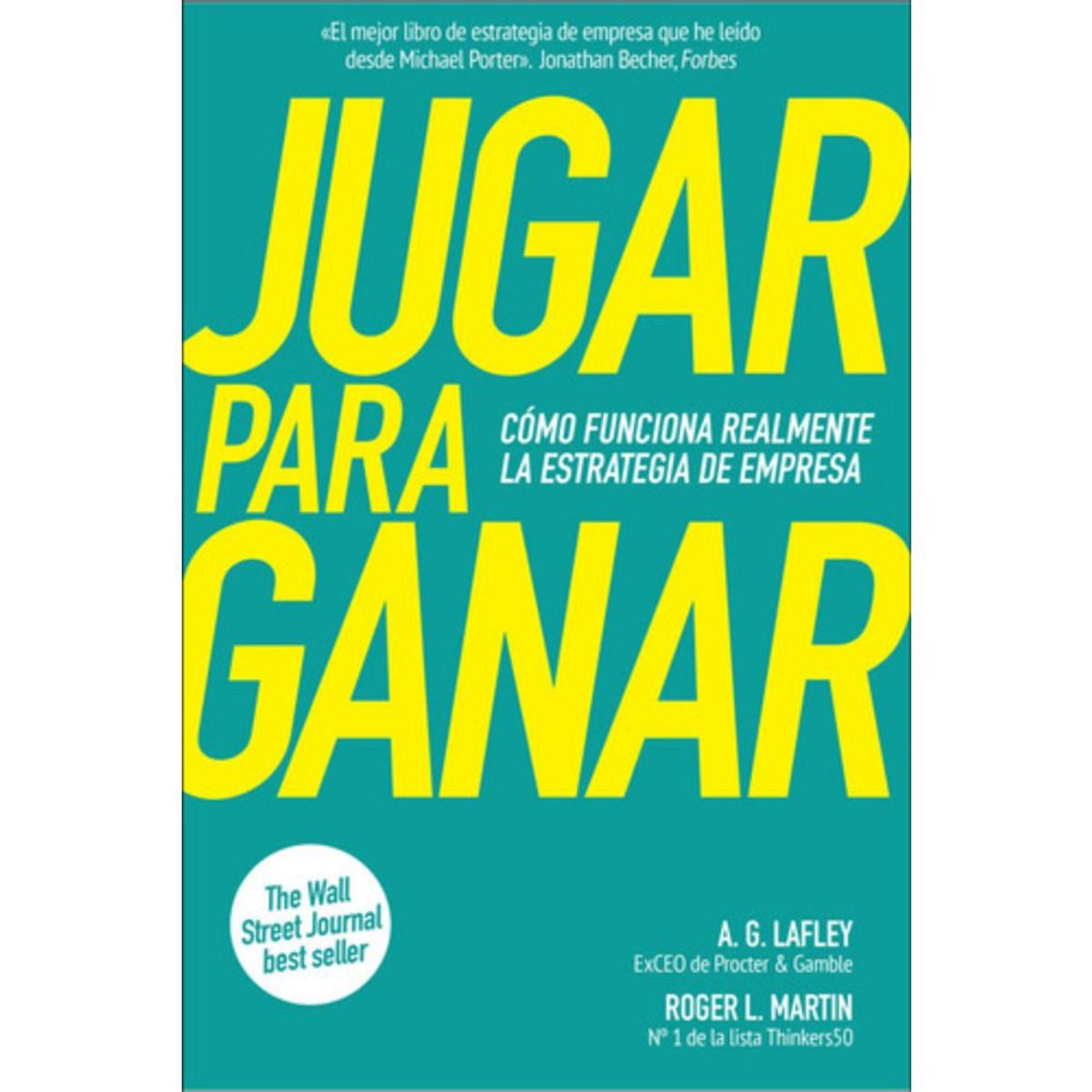 ARPA - Jugar Para Ganar - A. G. Lafley