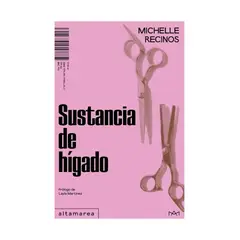 TOP10BOOKS - LIBRO SUSTANCIA DE HÍGADO / MICHELLE RECINOS / ALTAMAREA