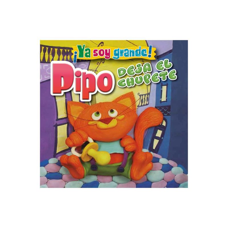 LATINBOOKS - Libro YA SOY GRANDE  PIPO DEJA EL CHUPETE