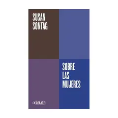 DEBATE - Sobre Las Mujeres - SONTAG, SUSAN