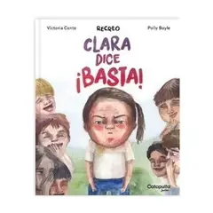 CATAPULTA EDITORES - Recreo Clara Dice ¡Basta!