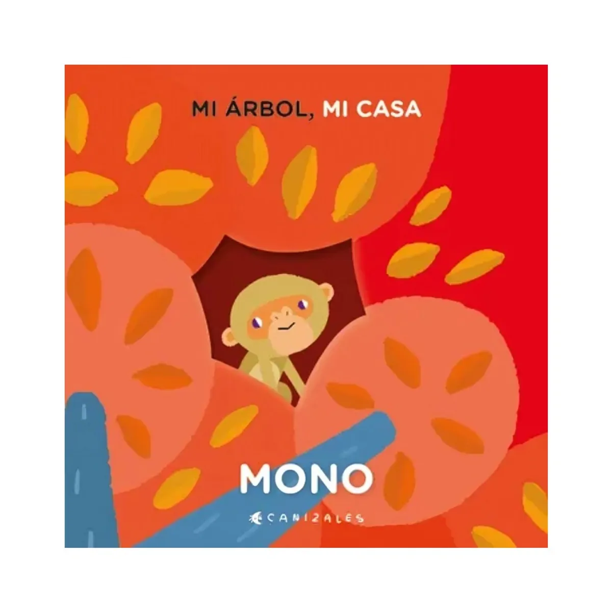 TOP10BOOKS - LIBRO MI Árbol, Mi Casa. Mono - Mi Árbol, Mi Casa. Mono