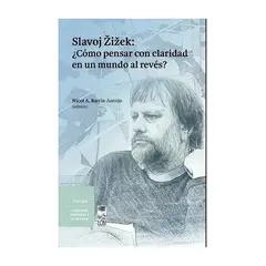 TOP10BOOKS - LIBRO ¿CÓMO PENSAR CON CLARIDAD EN UN MUNDO AL REVÉS? / SLAVOJ ZIZEK / LOM