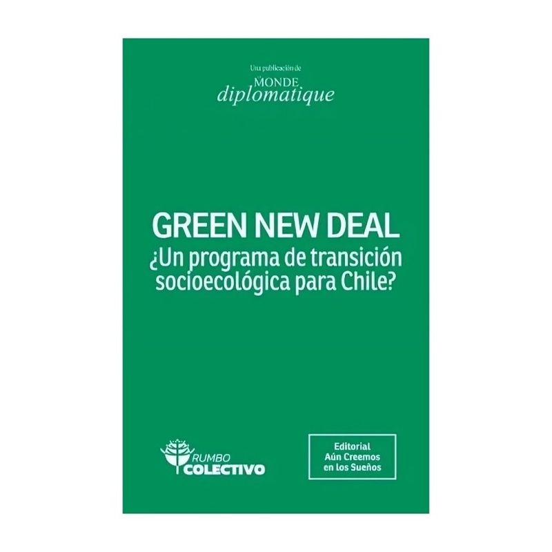 TOP10BOOKS - LIBRO GREEN NEW DEAL ¿UN PROGRAMA DE TRANSICIÓN SOCIOECÓLOGICA PARA CHILE? / VA