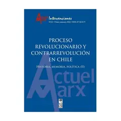 TOP10BOOKS - LIBRO Proceso Revolucionario Y Contrarrevolución En Chile. Historia, Memoria,