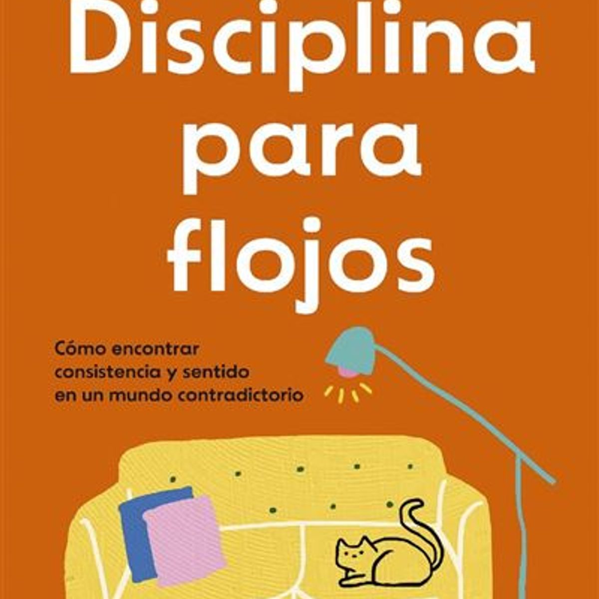 EDICIONES URANO - Disciplina Para Flojos