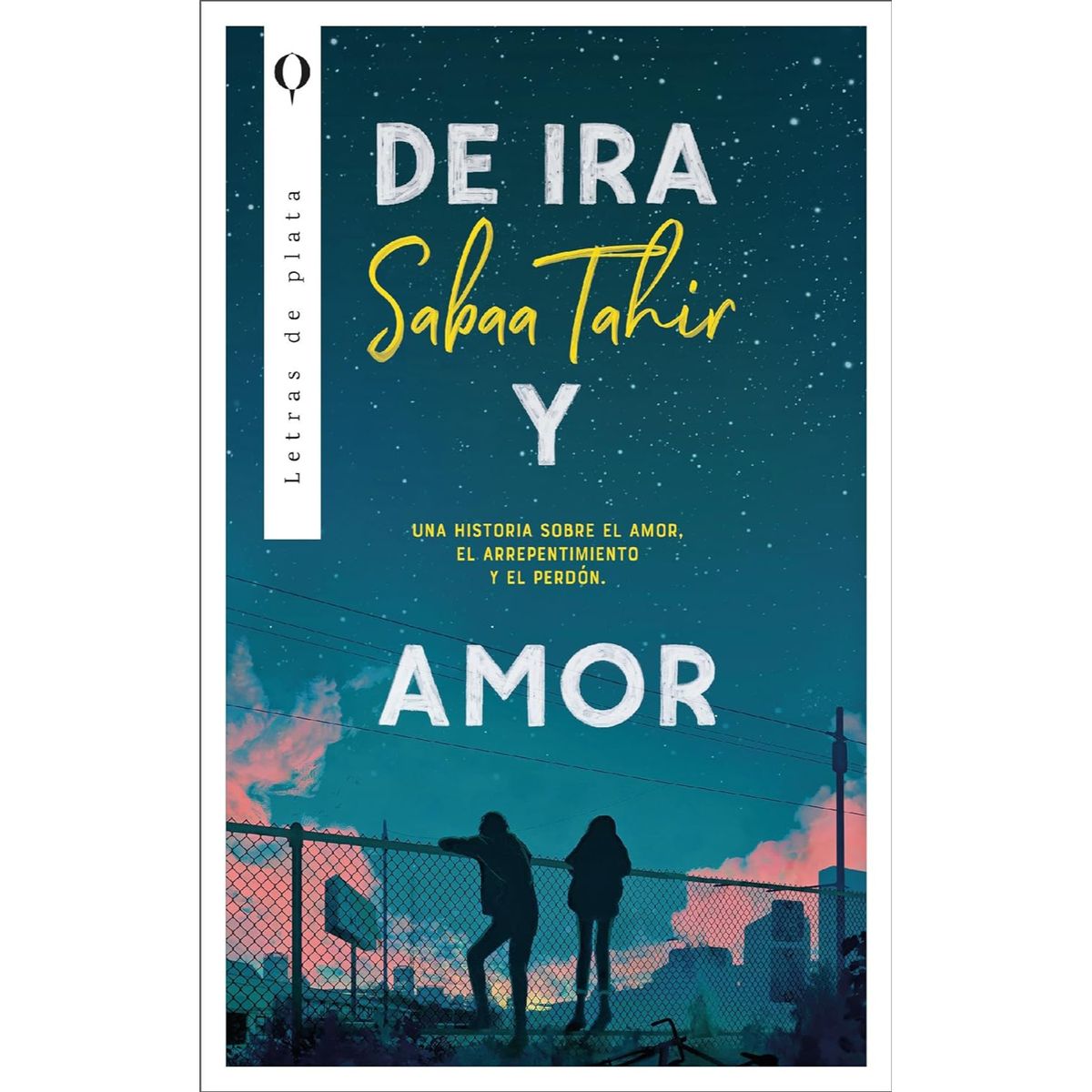 EDICIONES URANO - De Ira Y Amor - Autor(a):  Sabaa Tahir