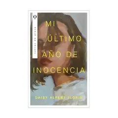 TOP10BOOKS - LIBRO MI ÚLTIMO AÑO DE INOCENCIA / FLORIN DAISY ALPERT / EDICIONES URANO