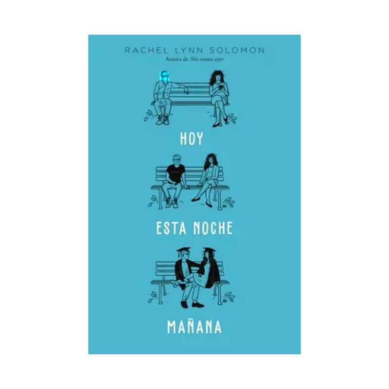 TOP10BOOKS - LIBRO HOY. ESTA NOCHE. MAÑANA / RACHEL LYNN SOLOMON / EDICIONES URANO