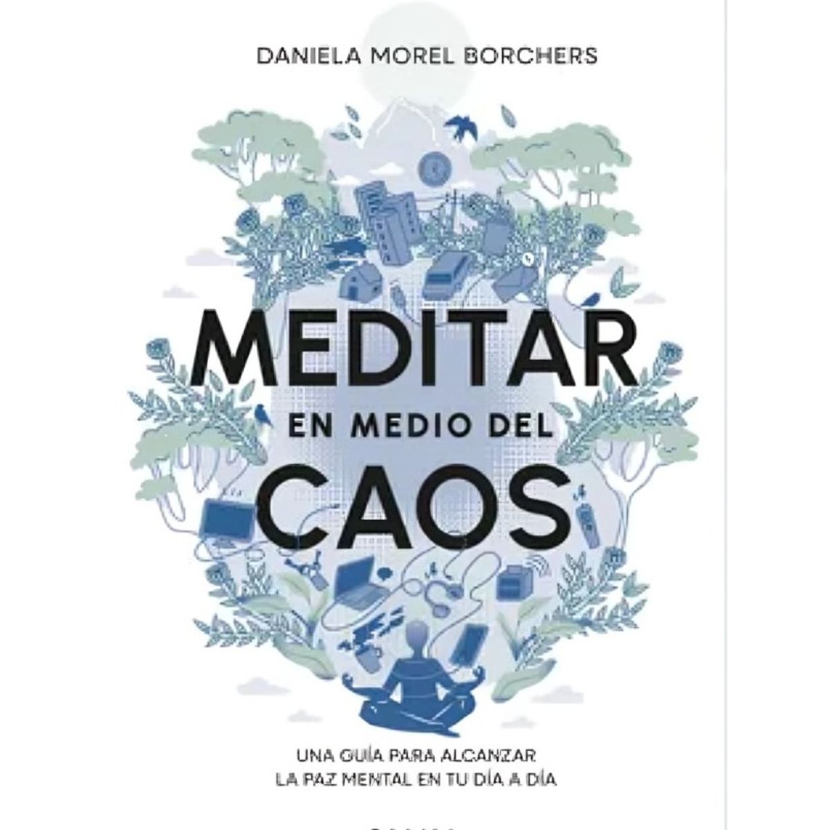 TOP10BOOKS - LIBRO MEDITAR EN MEDIO DEL CAOS / DANIELA MOREL / DIANA
