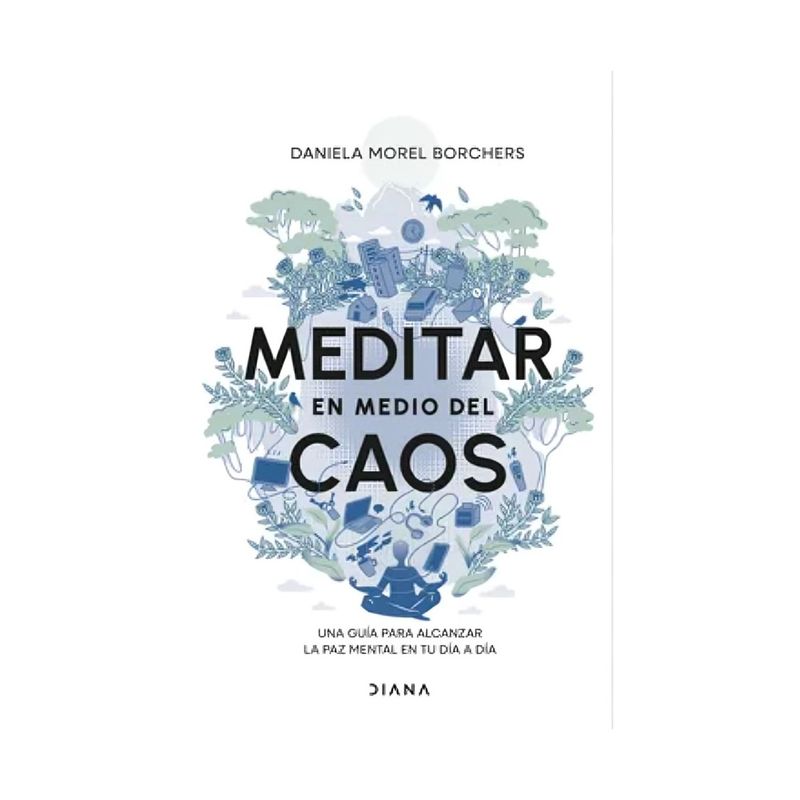 TOP10BOOKS - LIBRO MEDITAR EN MEDIO DEL CAOS / DANIELA MOREL / DIANA