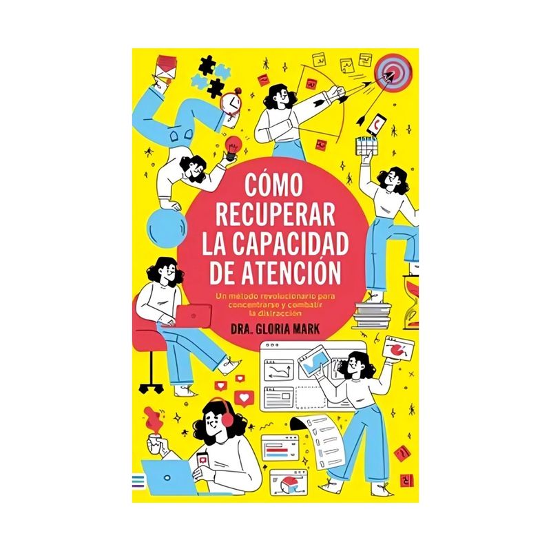 TOP10BOOKS - LIBRO CÓMO RECUPERAR LA CAPACIDAD DE ATENCIÓN / GLORIA MARK / EDICIONES URANO