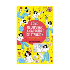TOP10BOOKS - LIBRO Cómo Recuperar La Capacidad De Atención