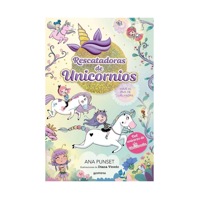 TOP10BOOKS - LIBRO RESCATADORAS DE UNICORNIOS 2 - VIAJE AL PAÍS DE LAS HADAS / ANA PUNSET /