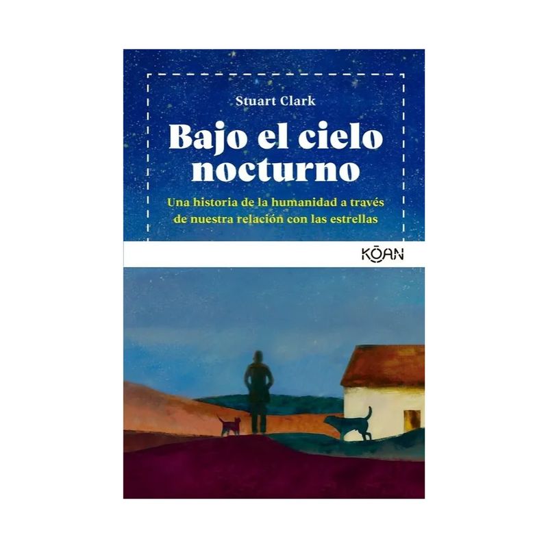 TOP10BOOKS - LIBRO BAJO EL CIELO NOCTURNO / STUART CLARK / KOAN