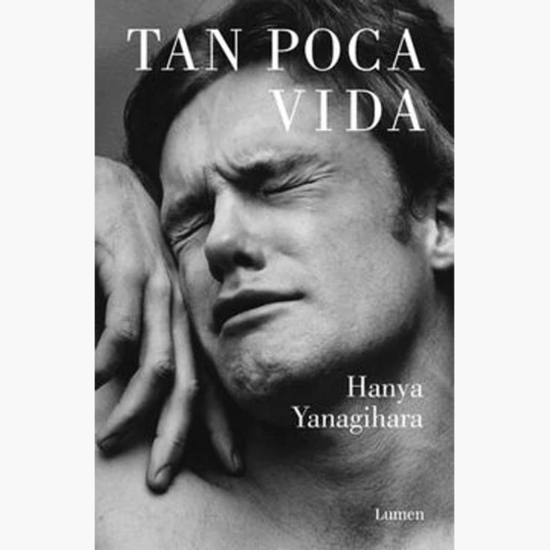LUMEN - Tan Poca Vida Hanya Yanagihara