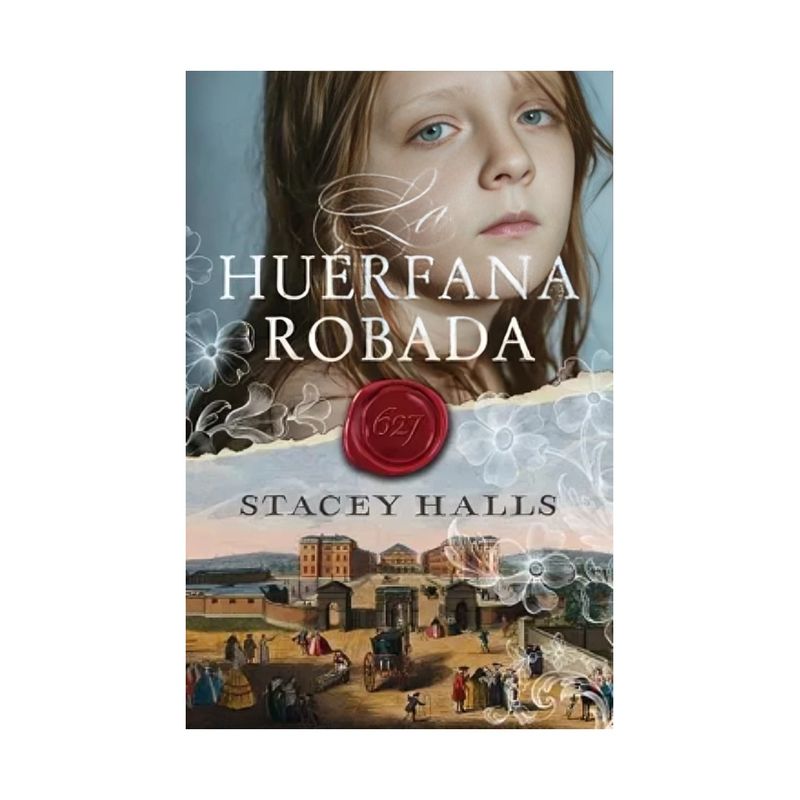 TOP10BOOKS - LIBRO LA HUÉRFANA R O B A D A / STACEY HALLS / EDICIONES URANO