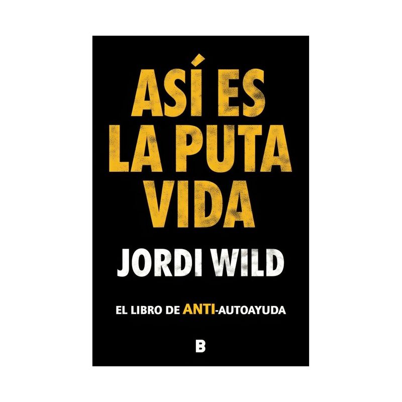 TOP10BOOKS - LIBRO ASÍ ES LA  P U T A VIDA / JORDI WILD / EDICIONES B