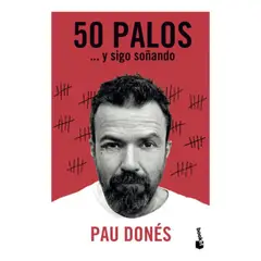 BOOKET - Libro 50 Palos Y Sigo Soñando - Pau Donés -
