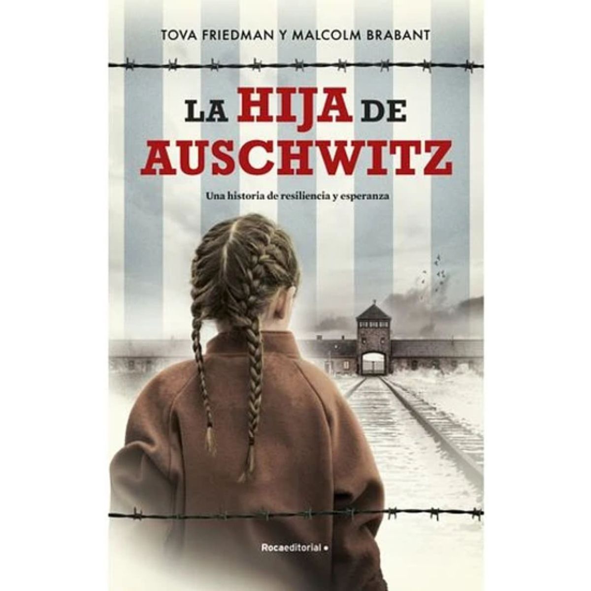 ROCA - La Hija De Auschwitz - Tova Friedman