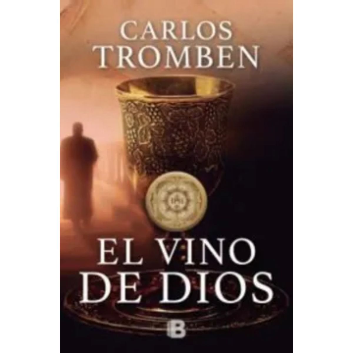 EDICIONES B - El Vino De Dios - Autor(a):  Carlos Tromben