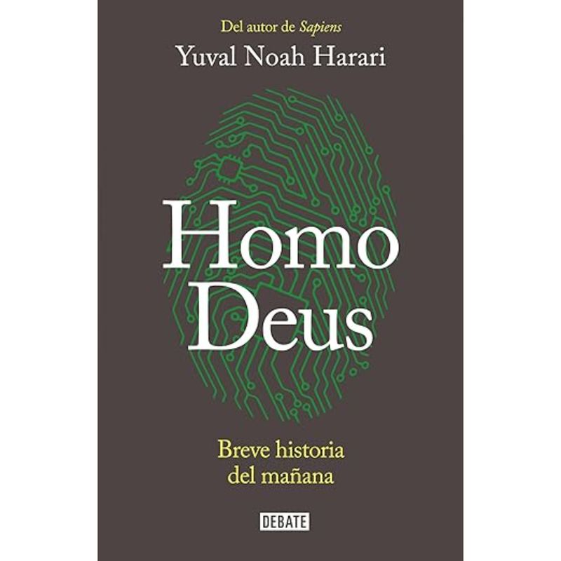 DEBOLSILLO - Homo Deus - Autor(a):  Yuval Noah Harari