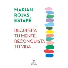 ESPASA - Recupera Tu Mente, Reconquista Tu Vida